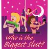 Who Is The biggest Slut Drinking Game